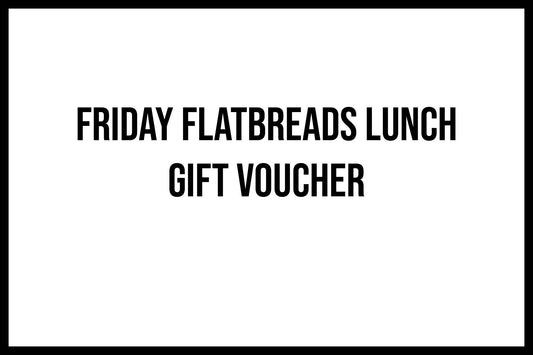 Friday Flatbread Gift Vouchers