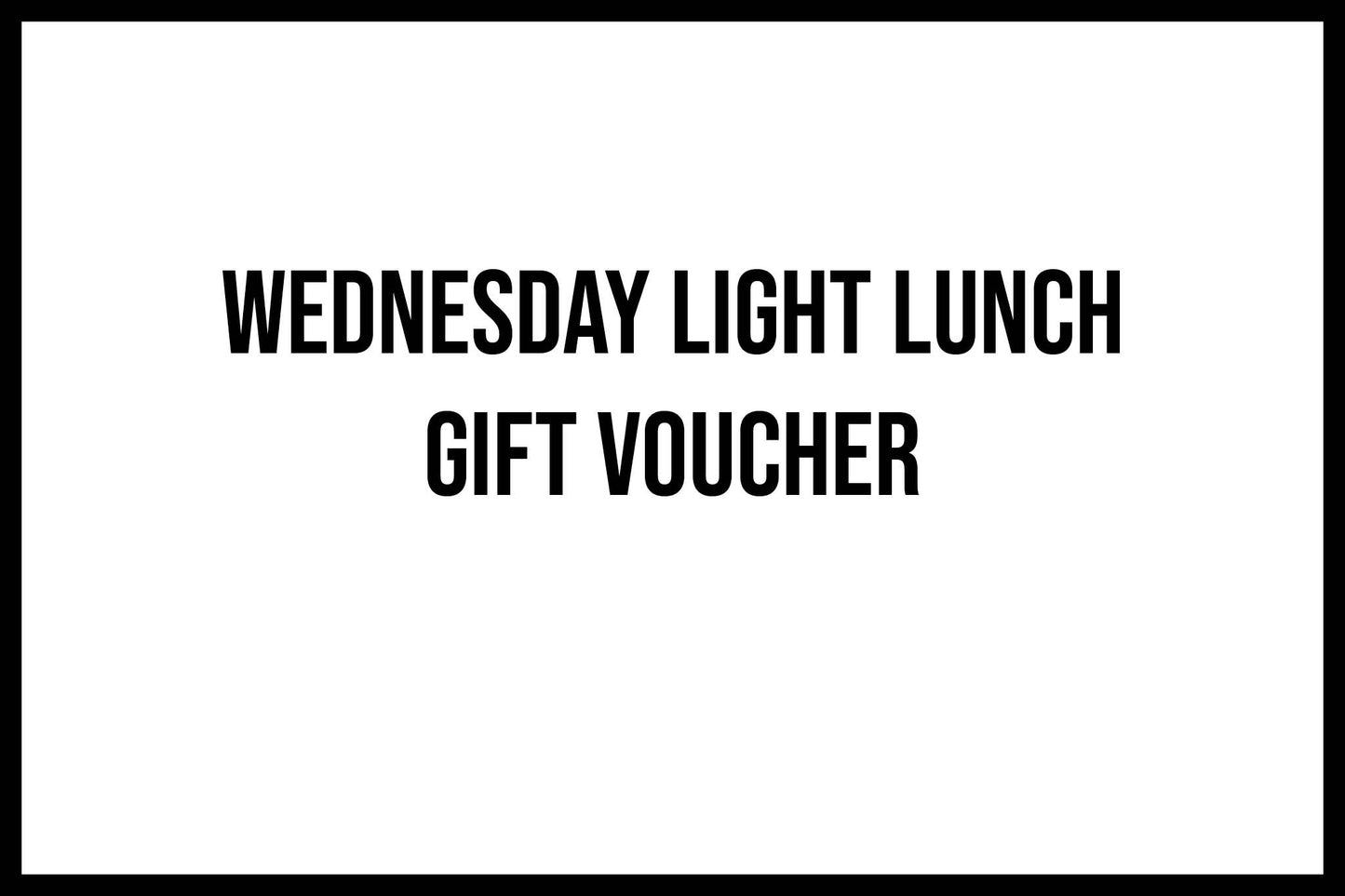 Wednesday Light Lunch Gift Voucher